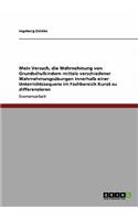 Mein Versuch, die Wahrnehmung von Grundschulkindern mittels verschiedener Wahrnehmungsübungen innerhalb einer Unterrichtssequenz im Fachbereich Kunst zu differenzieren