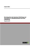 Die Integration der deutschen Flüchtlinge und Vertriebenen in Westdeutschland nach dem II.Weltkrieg