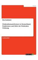 Förderalismusreformen in Deutschland. Funktionen und Ziele der förderalen Ordnung