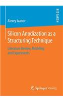 Silicon Anodization as a Structuring Technique