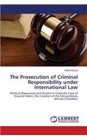 Prosecution of Criminal Responsibility under International Law