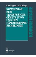 Kommentar Zum Transfusionsgesetz (Tfg) Und Den Hämotherapie-Richtlinien