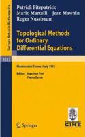 Topological Methods for Ordinary Differential Equations: Lectures given at the 1st Session of the Centro Internazionale Matematico Estivo(Volume 1537)[Special Indian Edition - Reprint Year: 2020]