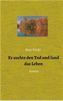 Er suchte den Tod und fand das Leben