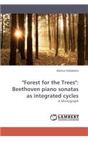 "Forest for the Trees": Beethoven piano sonatas as integrated cycles