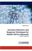 Intrusion Detection and Response Techniques for Mobile Ad hoc Networks