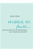 Weiblich, 50, flucht ...