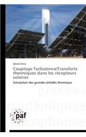 Couplage Turbulence/Transferts Thermiques Dans Les Récepteurs Solaires