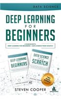 Deep Learning For Beginners: 2 Manuscripts: Deep Learning For Beginners And Data Science From Scratch