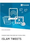 Islam Tweets. Changing Power Structures due to Social Media
