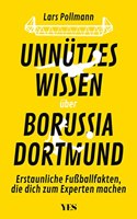 Unnutzes Wissen uber Borussia Dortmund: Erstaunliche FuÃŸballfakten, die dich zum Experten machen