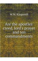 Are the Apostles' Creed, Lord's Prayer and Ten Commandments