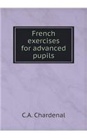 French Exercises for Advanced Pupils