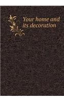 Your home and its decoration