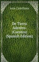 De Tierra Adentro: (Cuentos) (Spanish Edition)