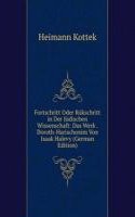 Fortschritt Oder Rukschritt in Der Judischen Wissenschaft: Das Werk . Doroth-Harischonim Von Isaak Halevy (German Edition)