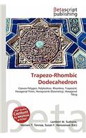 Trapezo-Rhombic Dodecahedron: (English)