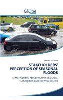 Stakeholders' Perception of Seasonal Floods