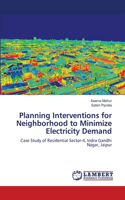Planning Interventions for Neighborhood to Minimize Electricity Demand