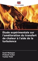 Étude expérimentale sur l'amélioration du transfert de chaleur à l'aide de la turbulence