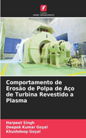 Comportamento de Erosão de Polpa de Aço de Turbina Revestido a Plasma