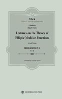 Lectures on the Theory of Elliptic Modular Functions: Second Volume: (Classical Topics in Mathematics)
