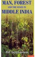 Man, Forest And The State In Middle India