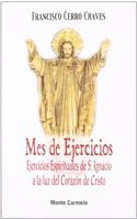 Mes de ejercicios: Ejercicios espirituales de S. Ignacio a la luz del Corazon de Cristo (Agua Viva) (Spanish Edition)