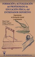 Formacion Y Actualizacion Del Profesorado De Educacion Fisica Y Del Entrenador Deportivo/Training and Updating of Phys Ed Teachers and Coaches