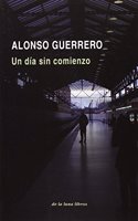 UN DIA SIN COMIENZO (Spanish Edition)