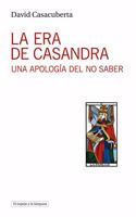 La era de Casandra: Una apologia del no saber
