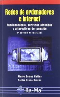 Redes de ordenadores e Internet: Funcionamiento, servicios ofrecidos y alternativas de conexion. 2a Edicion