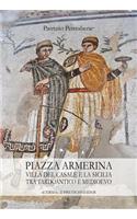 Piazza Armerina Villa del Casale E La Sicilia Tra Tardoantico E Medioevo