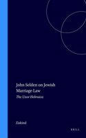 John Selden on Jewish Marriage Law: The Uxor Hebraica