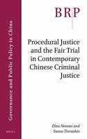 Procedural Justice and the Fair Trial in Contemporary Chinese Criminal Justice