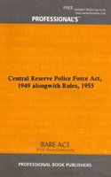 Central Reserve Police Force Act, 1949 alongwith Rules, 1955
