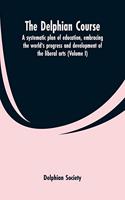 Delphian course; a systematic plan of education, embracing the world's progress and development of the liberal arts (Volume I)
