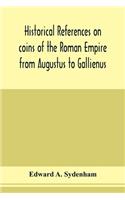 Historical references on coins of the Roman Empire from Augustus to Gallienus