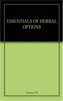 ESSENTIALS OF HERBAL OPTIONS