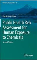 Public Health Risk Assessment for Human Exposure to Chemicals