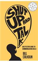 Shut Up And Talk