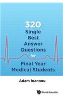 320 Single Best Answer Questions for Final Year Medical Students