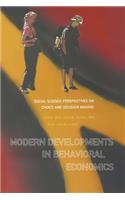 Modern Developments in Behavioral Economics: Social Science Perspectives on Choice and Decision Making