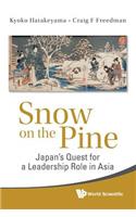 Snow on the Pine: Japan's Quest for a Leadership Role in Asia