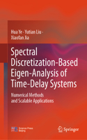Spectral Discretization-Based Eigen-Analysis of Time-Delay Systems