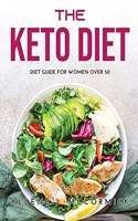 The Keto Diet: Diet Guide For Women Over 50