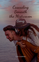 Cascading Beneath the Mistwoven Song