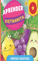 Aprender vietnamita - Frutas e vegetais: Livro ilustrado para crianças bilíngues - Português / Vietnamita - com pronúncias(Aprender Vietnamita)