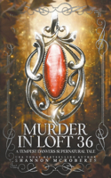 Murder in Loft 36