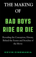 Making Of Bad Boys: Ride Or Die: Revealing the Conception, History, Behind the Scenes and Storyline of the Movie